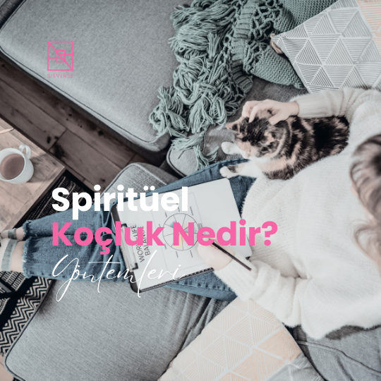 Spiritüel Koçluk Nedir? Hayatınıza Katkıları ve Yöntemleri